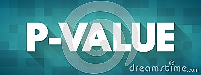 P-Value measures the probability of obtaining the observed results, assuming that the null hypothesis is true, text concept Stock Photo
