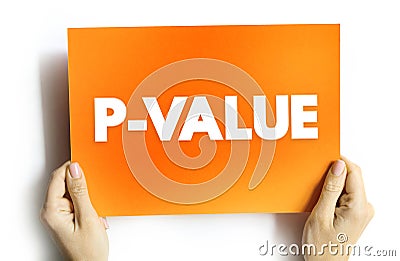 P-Value measures the probability of obtaining the observed results, assuming that the null hypothesis is true, text concept on Stock Photo