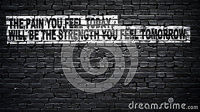 The pain you feel today, will be the strength you feel tomorrow, motivation and inspiration slogan Stock Photo