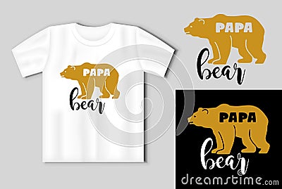 PAPA BEAR quote. Vector lettering for t shirt, poster, card. Happy fathers day concept Vector Illustration