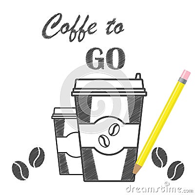 Paper Cup for coffee, Hand drawn doodle, with lettering Coffee To Go and realistic pencil. Vector illustration. Cartoon Illustration