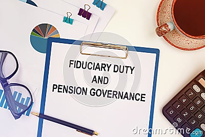 Paper with text - Fiduciary Duty And Pension Governance on the table, calculator and cup of coffee Stock Photo