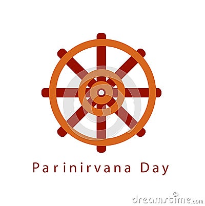 Parinirvana or nirvana Day refer to nirvana-after-death. Buddhist wheel of Dharma symbol Vector Illustration