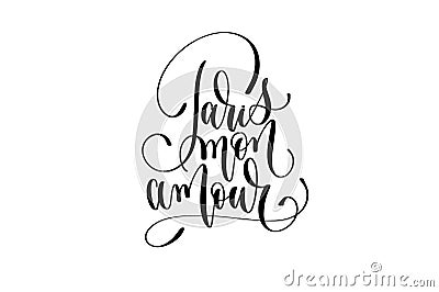 Paris mon amour - hand lettering modern typography inscription Vector Illustration