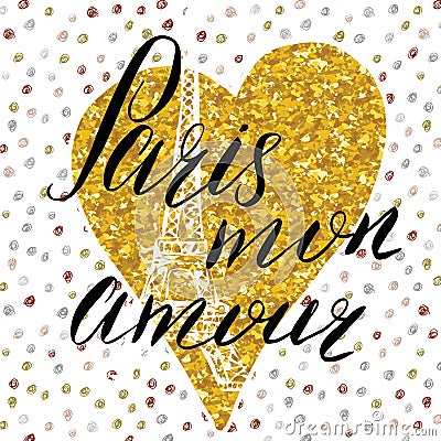 Paris my love lettering sign, on gold glitter heart with Hand drawn sketch eiffel tower on abstract background vector Illustration Vector Illustration