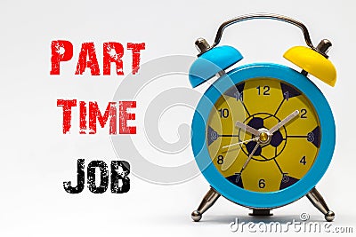 Part Time Job on a white background. Retro alarm clock Stock Photo