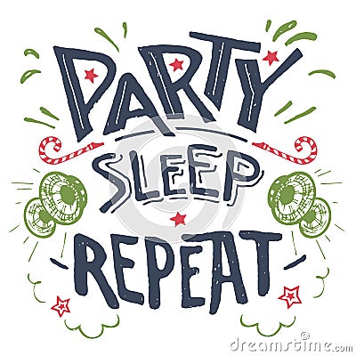 Party sleep repeat hand-drawn typography Vector Illustration