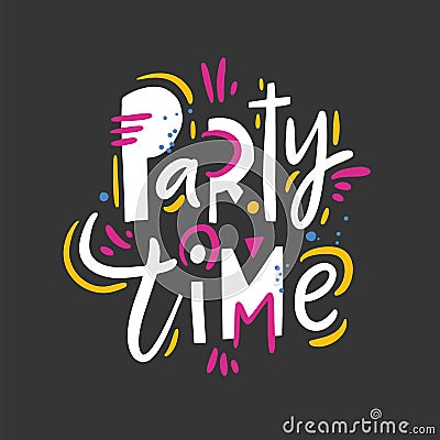 Party Time summer phrase. Hand drawn vector lettering quote. Isolated on black background. Vector Illustration