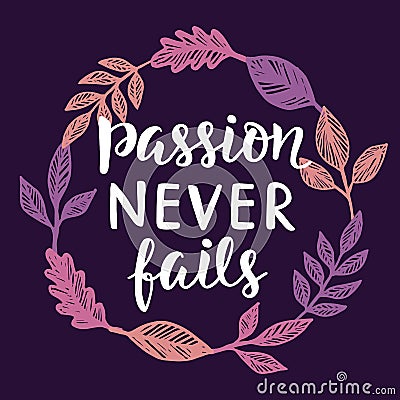 Passion Never Fails Vector Illustration