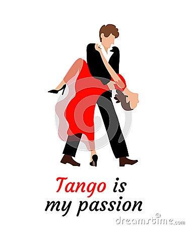 Passionate couple performs a tango dance. A young woman and a man are dancing. Lettering in beautiful type: Tango is my passion. Vector Illustration