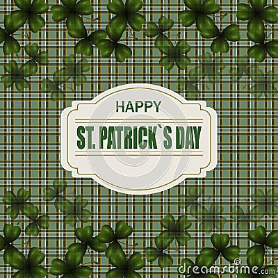 Patrick`s day. Image translucent leaf clover from the top and from the bottom of the work. Greeting inscription Vector Illustration