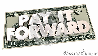 Pay it Forward Cash Money Words Share Generosity Stock Photo