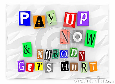 Pay Up and Nobody Gets Hurt Ransom Message Stock Photo