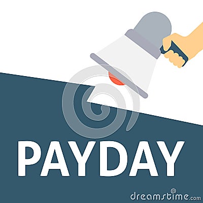 PAYDAY Announcement. Hand Holding Megaphone With Speech Bubble Vector Illustration