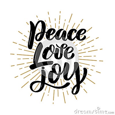 Peace love joy. Hand drawn motivation lettering quote. Design element for poster, banner, greeting card. Vector Illustration