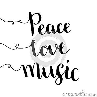 Peace love music. Handwritten lettering. Hand drawn vector design. Inspiration phrase Vector Illustration