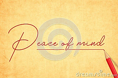 Peace Of Mind Signature Hand Written Text On yellow Texture Paper With Red pencil Underline The Phrase. Grunge Textured vintage Stock Photo
