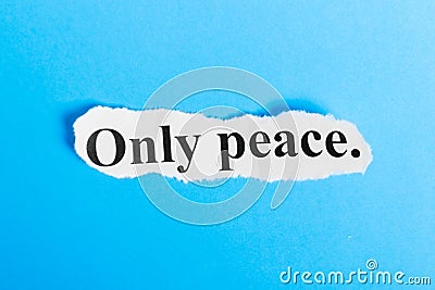 Only peace text on paper. Word Only peace on a piece of paper. Concept Image Stock Photo