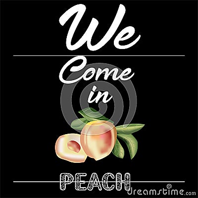 We Come in Peach Funny Quotes Vector Illustration Vector Illustration