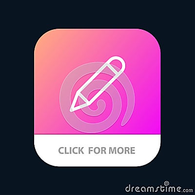 Pencil, Study, School, Write Mobile App Button. Android and IOS Line Version Vector Illustration