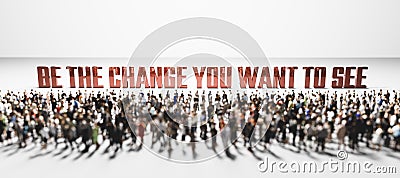 People in front of Be the change you want to see motivational quote Cartoon Illustration