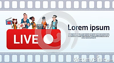 People Group Video Blogger Online Stream Blogging Subscribe Concept Vector Illustration