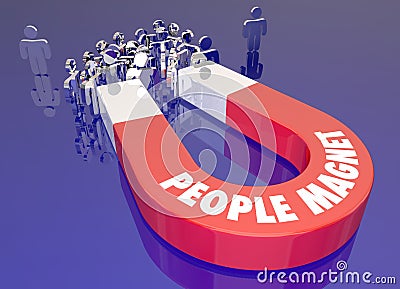 People Magnet Attract Draw Pull Audience Together Words Stock Photo