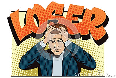 People in retro style pop art and vintage advertising. Upset man clutching his head. Loser. Vector Illustration