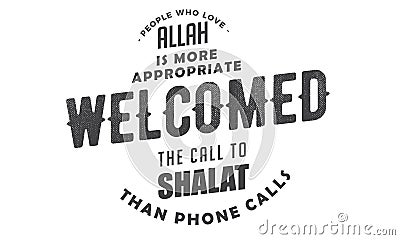 People who love Allah is more appropriate welcomed the call to shalat Vector Illustration