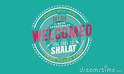 People who love Allah is more appropriate welcomed the call to shalat than phone call Vector Illustration