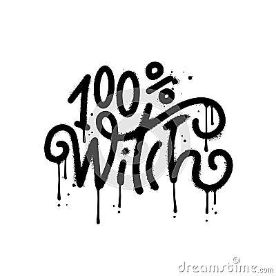 100 percent witch - Lettering design in urban graffity style for Halloween greeting banners, Mouse Pads, Prints, Cards Vector Illustration