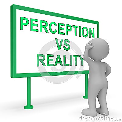 Perception Vs Reality Sign Compares Thought Or Imagination With Realism - 3d Illustration Stock Photo