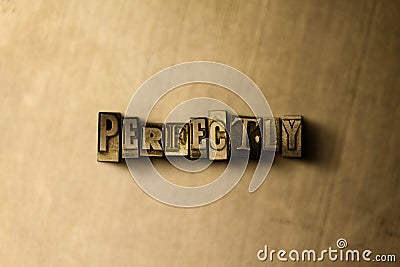 PERFECTLY - close-up of grungy vintage typeset word on metal backdrop Cartoon Illustration