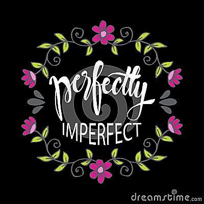 Perfectly imperfect. Motivational quote. Stock Photo