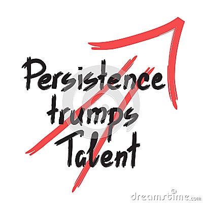 Persistence trumps talent aphorism handwritten Vector Illustration