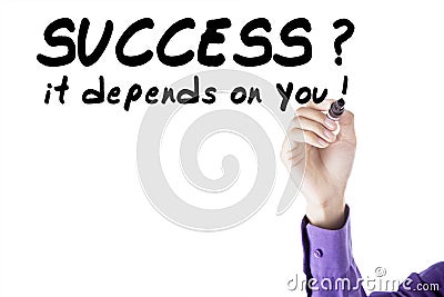 Person write success depends on you Stock Photo