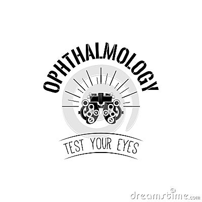 Phoropter, ophthalmic testing device machine icon. Test your eyes text. Ophthalmology label logo. Vector. Vector Illustration