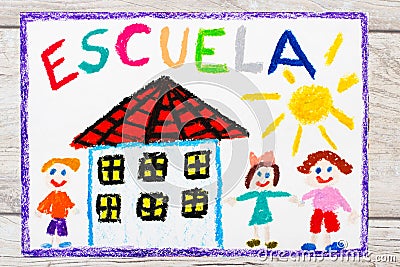 Drawing: Spanish word SCHOOL, school building and happy children. First day at school. Stock Photo