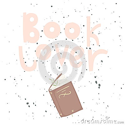 Phrase. Book lover. Vintage print with grunge texture and lettering Vector Illustration