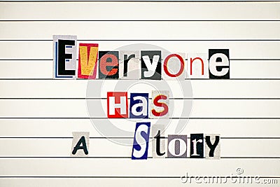 Phrase Everyone Has a Story made from letters cutting from magazines Stock Photo