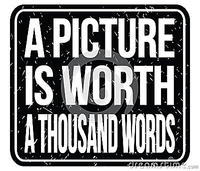 A PICTURE IS WORTH A THOUSAND WORDS, words on black stamp sign Stock Photo