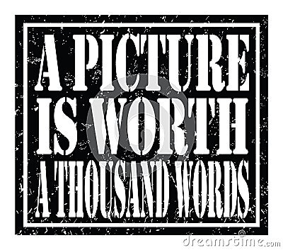A PICTURE IS WORTH A THOUSAND WORDS, text written on black stamp sign Stock Photo