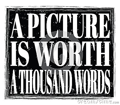 A PICTURE IS WORTH A THOUSAND WORDS, text on black stamp sign Stock Photo