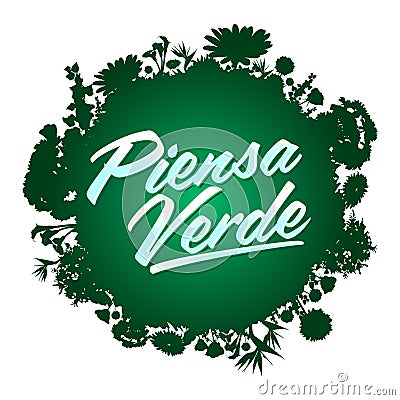 Piensa Verde - Think Green Spanish text Vector Illustration