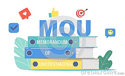 Pile of Memorandum of Understanding Documents That Describe Broad Outlines of Agreement That Two or More Parties Reached Vector Illustration