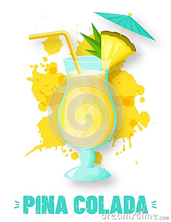 Pina Colada cocktail and paint splashes. Vector illustration Vector Illustration