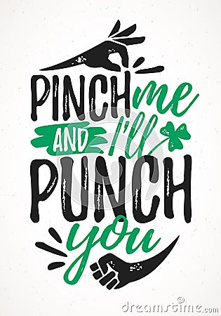 Pinch Me And I Will Punch You funny lettering Vector Illustration