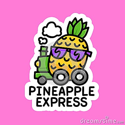 Pineapple Express Cannabis Strain Sign Marijuana Package Sticker or T-shirt Design in Cartoon Graffiti Style Vector Illustration