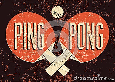 Ping Pong typographical vintage grunge style poster. Retro vector illustration. Vector Illustration