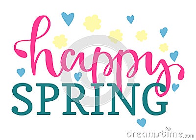 Pink and teal Happy Spring lettering with hearts and flowers. Seasonal greeting, joyful message vector illustration Cartoon Illustration